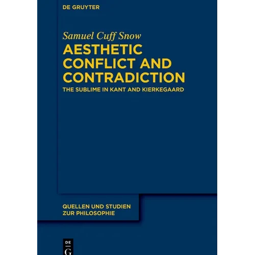 Aesthetic Conflict and Contradiction: The Sublime in Kant and Kierkegaard - Paperback