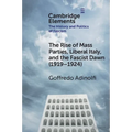 The Rise of Mass Parties, Liberal Italy, and the Fascist Dawn (1919-1924) - Paperback