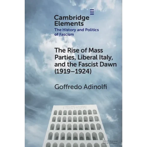 The Rise of Mass Parties, Liberal Italy, and the Fascist Dawn (1919-1924) - Paperback