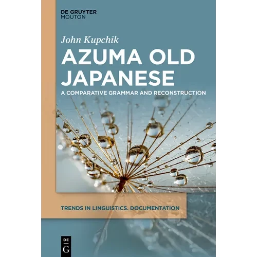Azuma Old Japanese: A Comparative Grammar and Reconstruction - Paperback