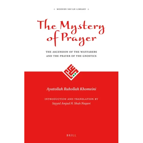 The Mystery of Prayer: The Ascension of the Wayfarers and the Prayer of the Gnostics - Hardcover