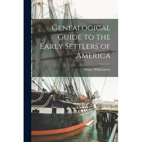 Genealogical Guide to the Early Settlers of America - Paperback