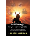 Wheeling Through a Life of Possibilities: My First Thirty Years of Overcoming Obstacles with the Determination and the Courage to Succeed - Hardcover