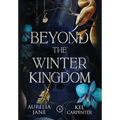 Beyond the Winter Kingdom: A Fae Romantasy - Hardcover