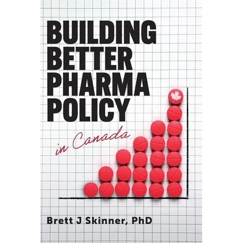 Building Better Pharma Policy in Canada - Hardcover