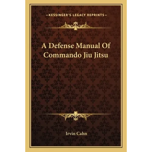 A Defense Manual Of Commando Jiu Jitsu - Paperback