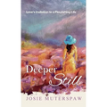 Deeper Still: Love's Invitation to a Flourishing Life - Hardcover