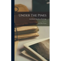 Under The Pines: And Other Poems - Hardcover
