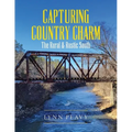 Capturing Country Charm: The Rural & Rustic South - Paperback