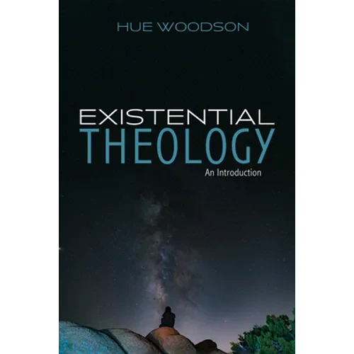 Existential Theology: An Introduction - Hardcover