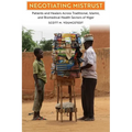 Negotiating Mistrust: Patients and Healers Across Traditional, Islamic, and Biomedical Health Sectors of Niger - Paperback
