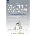 The Vivette Voyages: Adventures in a 25ft Sailing Cutter-Down the Channel in the Vivette & Through Holland in the Vivette - Paperback