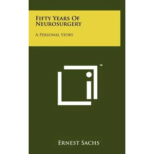 Fifty Years Of Neurosurgery: A Personal Story - Hardcover