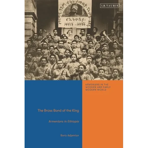 The Brass Band of the King: Armenians in Ethiopia - Paperback