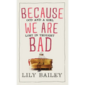 Because We Are Bad: OCD and a Girl Lost in Thought - Hardcover