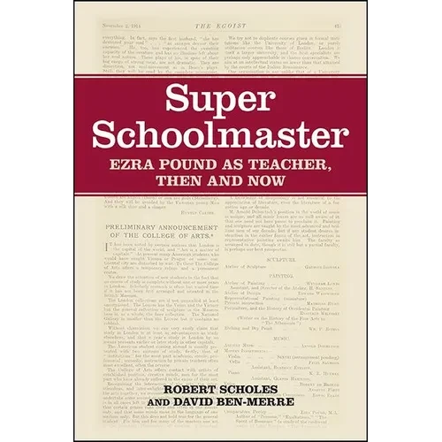 Super Schoolmaster: Ezra Pound as Teacher, Then and Now - Hardcover