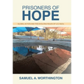 Prisoners of Hope: Global Action and the Evolving Roles of U.S. NGOs - Hardcover