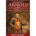 Benedict Arnold: A Fascinating History of An American Revolution Hero - Paperback