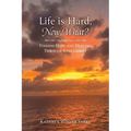 Life is Hard, Now What?: Finding Hope and Healing Through Jesus Christ - Paperback
