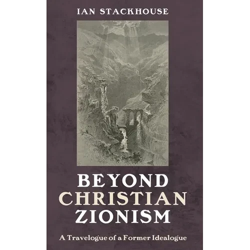 Beyond Christian Zionism - Hardcover