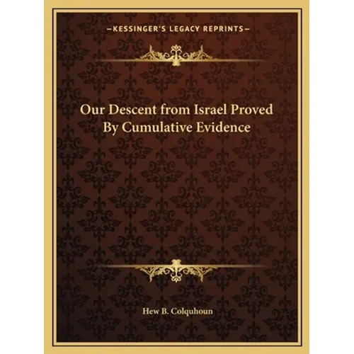 Our Descent from Israel Proved By Cumulative Evidence - Paperback