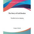 The Story of Gail Borden: The Birth of an Industry - Paperback