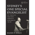 Sydney's One Special Evangelist: John C. Chapman and the Shaping of Anglican Evangelicalism and Australian Religious Life, 1968-2001 - Paperback