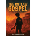 The Outlaw Gospel: The King's Mark - Paperback