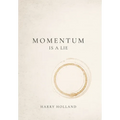 Momentum Is a Lie - Hardcover