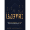 Leaderwired: The AI-Era Leadership Playbook for Transforming How You Think, Decide and Lead - Hardcover