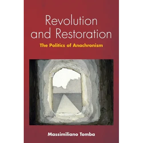 Revolution and Restoration: The Politics of Anachronism - Paperback