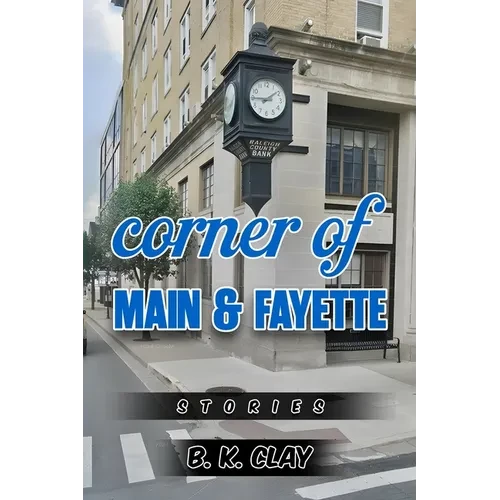 Corner Of Main And Fayette: Stories - Paperback