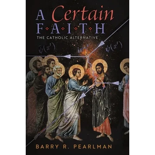 A Certain Faith: The Catholic Alternative - Paperback