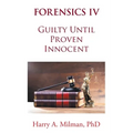 Forensics IV: Guilty Until Proven Innocent - Paperback
