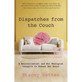 Dispatches from the Couch: A Neuroscientist and Her Therapist Conspire to Reboot Her Brain - Paperback