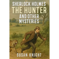 Sherlock Holmes The Hunter and Other Mysteries - Hardcover