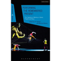Performing the Remembered Present: The Cognition of Memory in Dance, Theatre and Music - Paperback