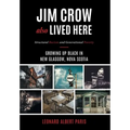 Jim Crow Also Lived Here: Structural Racism And Generational Poverty - Growing Up Black in New Glasgow, Nova Scotia - Hardcover
