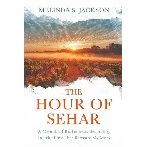 The Hour of Sehar: A Memoir of Brokenness, Becoming, and the Love that Rewrote My Story - Paperback