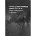 Software Performance Risk Management: Engineering Survival in a World Built on Fragile Software - Paperback