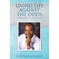 Living Life Against the Odds: A Personal Chronicle - Paperback