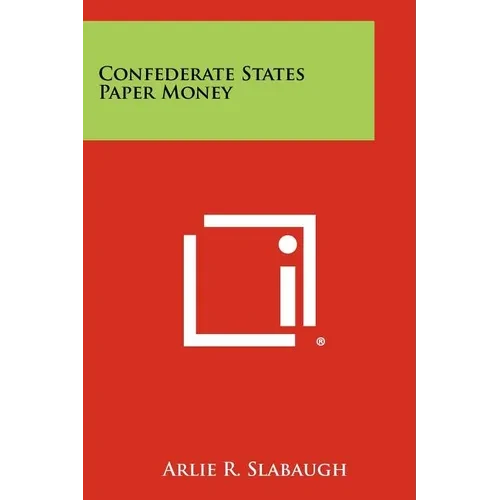 Confederate States Paper Money - Paperback
