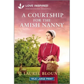 A Courtship for the Amish Nanny: An Uplifting Inspirational Romance - Paperback