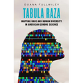 Tabula Raza: Mapping Race and Human Diversity in American Genome Science Volume 14 - Hardcover