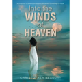 Into the Winds of Heaven - Hardcover