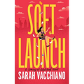 Soft Launch: A Coming-Of-Adulthood Novel - Paperback