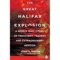 The Great Halifax Explosion: A World War I Story of Treachery, Tragedy, and Extraordinary Heroism - Paperback