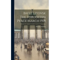 Brest Litovsk The Forgotten Peace March 1918 - Hardcover