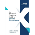 The Financial Advisor's Guide to Private Investments - Hardcover