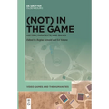 (Not) in the Game: History, Paratexts, and Games - Paperback